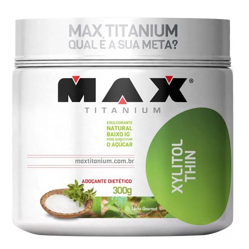 Adoçante Xilitol em Pó Thin - Max Titanium - 300g Adoçante Xilitol em Pó Thin - Max Titanium - 300g